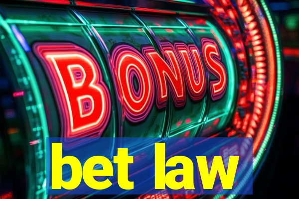 bet law